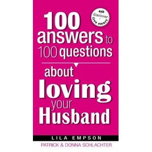 100 Answers to 100 Questions About Loving Your Husband